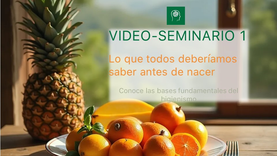 Video-Seminario I: Lo que todos deberíamos saber al momento de nacer